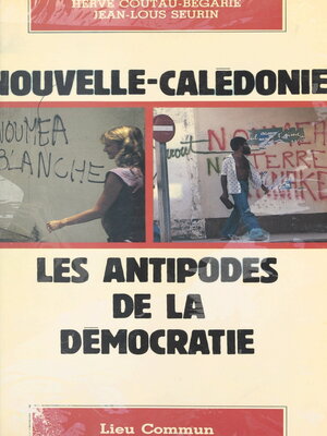 cover image of Nouvelle-Calédonie, les antipodes de la démocratie